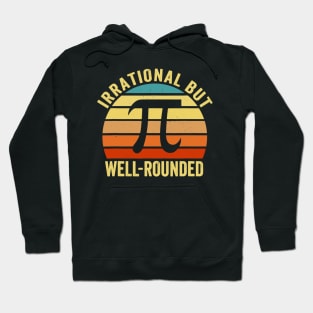 Irrational But Wellrounded Pi Day 314 Math Teacher Student Hoodie